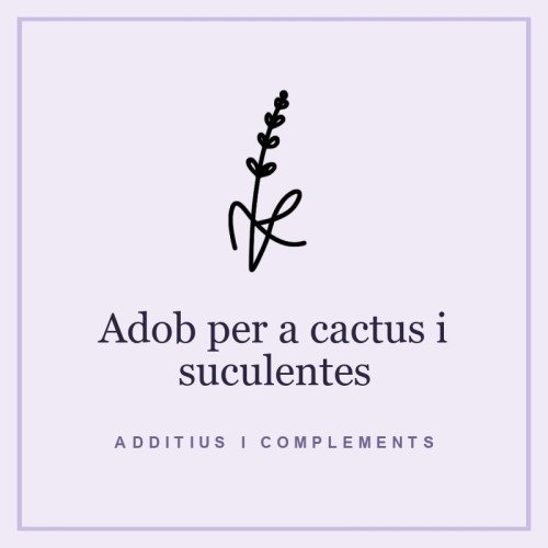 Adob per a cactus i suculentes