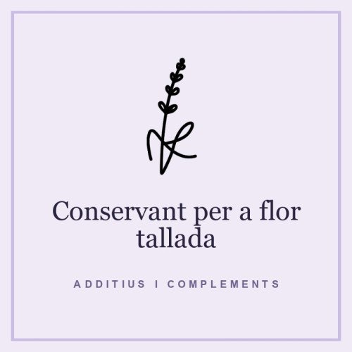 Conservant per a flor tallada